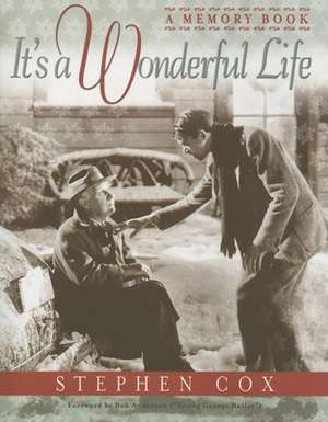 It's a Wonderful Life: A Memory Book de Stephen Cox