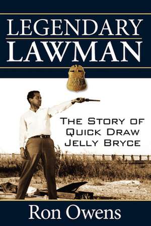 Legendary Lawman: The Story of Quick Draw Jelly Bryce de Ron Owens