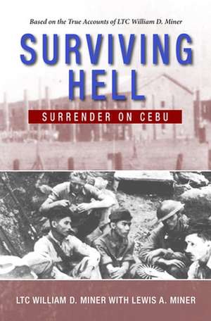 Surviving Hell: Surrender on Cebu de William D. Miner