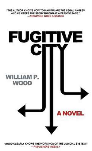 Fugitive City de William P. Wood