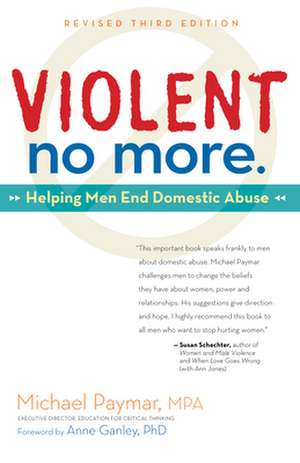 Violent No More: Helping Men End Domestic Abuse de Michael Paymar