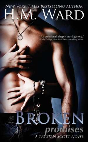 Broken Promises: A Trystan Scott Novel de H. M. Ward