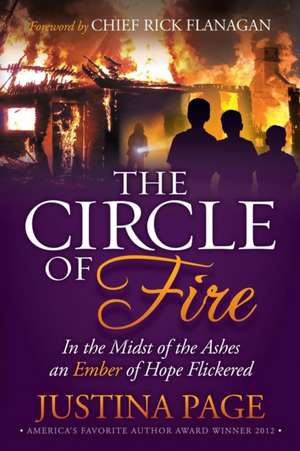 The Circle of Fire: In the Midst of the Ashes an Ember of Hope Flickered de Justina Page