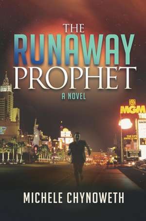 The Runaway Prophet de Michele Chynoweth