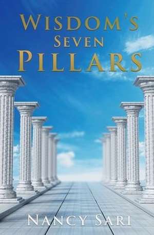 Wisdom's Seven Pillars de Nancy Sari