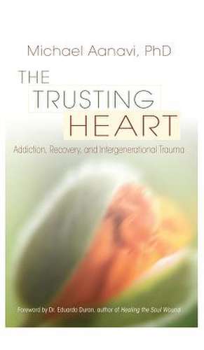 The Trusting Heart de Michael Aanavi