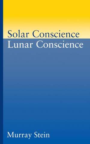 Solar Conscience Lunar Conscience de Murray Stein