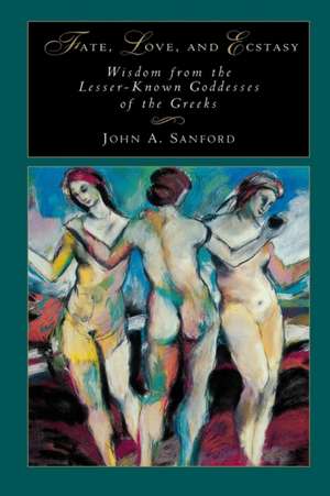 Fate, Love, and Ecstasy de John B. Sanford