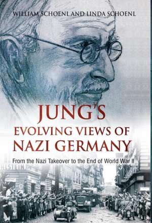 Jung's Evolving Views of Nazi Germany de William Schoenl