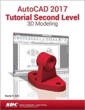 AutoCAD 2017 Tutorial Second Level 3D Modeling de Randy Shih