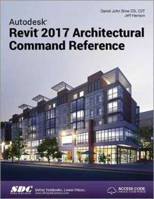 Autodesk Revit 2017 Architectural Command Reference (Including unique access code) de Daniel Stine