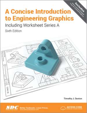 A Concise Introduction to Engineering Graphics (5th Ed.) including Worksheet Series A de Timothy Sexton