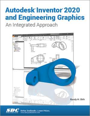 Autodesk Inventor 2020 and Engineering Graphics de Randy H. Shih