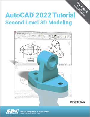 AutoCAD 2022 Tutorial Second Level 3D Modeling de Randy H. Shih