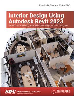 Interior Design Using Autodesk Revit 2023: Introduction to Building Information Modeling for Interior Designers de Daniel John Stine