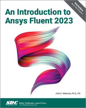 An Introduction to Ansys Fluent 2023 de John E. Matsson