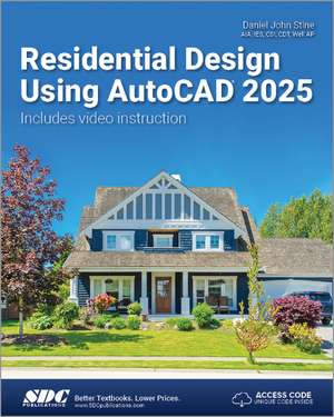 Residential Design Using AutoCAD 2025 de Daniel John Stine