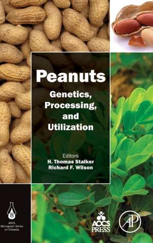 Peanuts: Genetics, Processing, and Utilization de Thomas Stalker