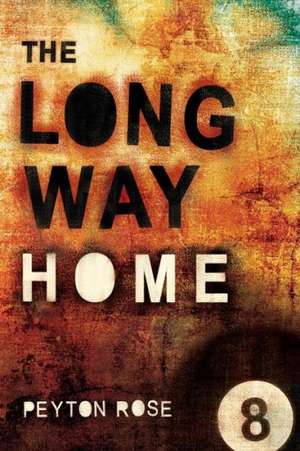 The Long Way Home de Peyton Rose