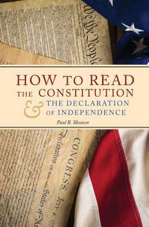 How to Read the Constitution and the Declaration of Independence de Paul B. Skousen