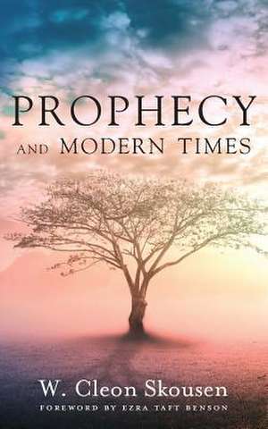 Prophecy and Modern Times de W. Cleon Skousen