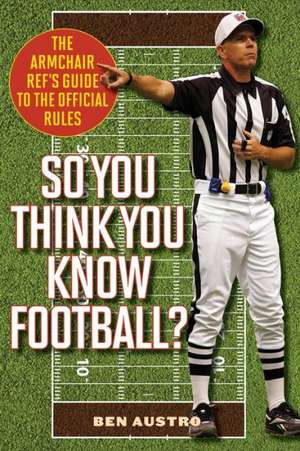 So You Think You Know Football? de Ben Austro