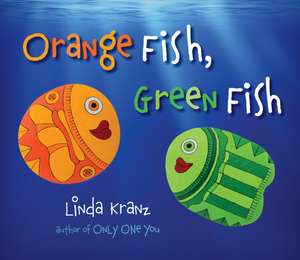 Orange Fish, Green Fish de Linda Kranz