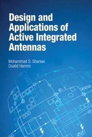 Design and Applications of Active Integrated Antennas de Mohammad S. Sharawi