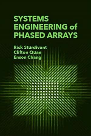 Sturdivant, R: Systems Engineering of Phased Arrays de Enson Chang