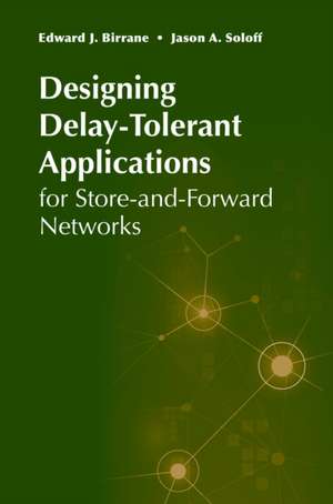 Designing Delay-Tolerant Applications for Store-and-Forward Networks de Ed Birrane