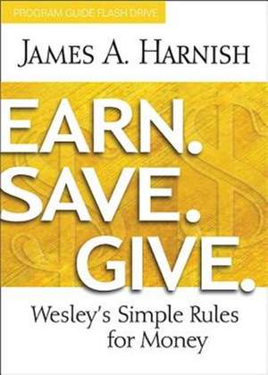 Earn. Save. Give. Program Guide Flash Drive: Wesley's Simple Rules for Money de James A. Harnish