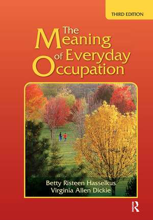 The Meaning of Everyday Occupation de Betty Risteen Hasselkus