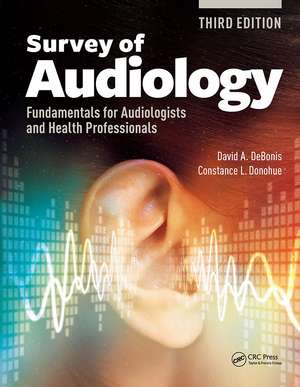 Survey of Audiology: Fundamentals for Audiologists and Health Professionals, Third Edition de David DeBonis