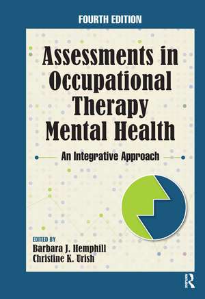 Assessments in Occupational Therapy Mental Health: An Integrative Approach de Barbara J. Hemphill