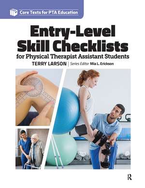 Entry Level Skill Checklists for Physical Therapist Assistant Students de Terry Larson