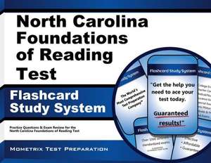 North Carolina Foundations of Reading Test Flashcard Study System: Practice Questions and Exam Review for the North Carolina Foundations of Reading Te de Reading Exam Secrets Test Prep