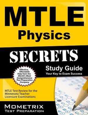 MTLE Physics Secrets Study Guide de Mometrix Minnesota Teacher Certification Test Team
