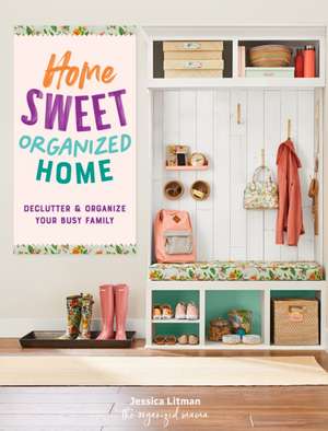 Home Sweet Organized Home de Jessica Litman