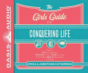 The Girl's Guide to Conquering Life (Library Edition) de Erica Catherman