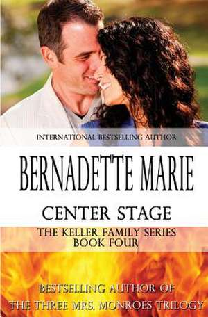 Center Stage de Bernadette Marie