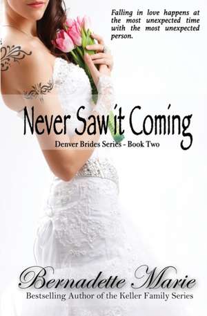 Never Saw it Coming de Bernadette Marie