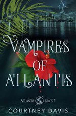 Vampires of Atlantis de Courtney Davis