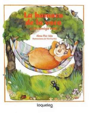 La Hamaca de La Vaca / In the Cow's Backyard (Spanish Edition) de Alma Flor Ada