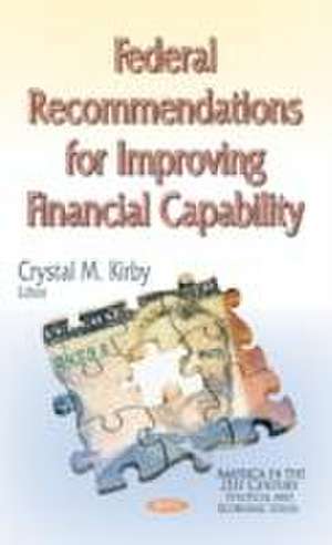 Federal Recommendations for Improving Financial Capability de Crystal M. Kirby