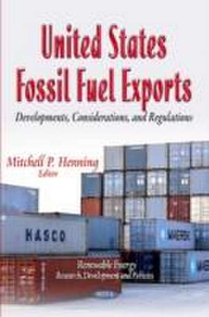 United States Fossil Fuel Exports de Mitchell P. Henning