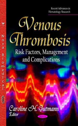 Venous Thrombosis de Caroline H Gutmann