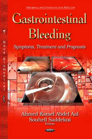 Gastrointestinal Bleeding: Symptoms, Treatment and Prognosis de Kamel Abd Ahmed