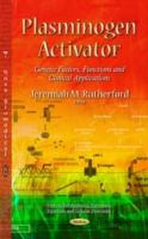 Plasminogen Activator de Jeremiah M Rutherford