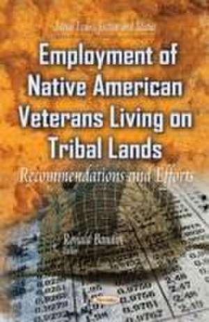 Employment of Native American Veterans Living on Tribal Lands de Ronald Baudin