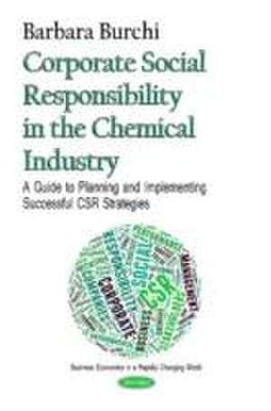 Corporate Social Responsibility in the Chemical Industry de Barbara Burchi